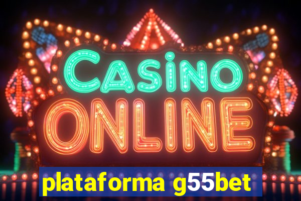 plataforma g55bet